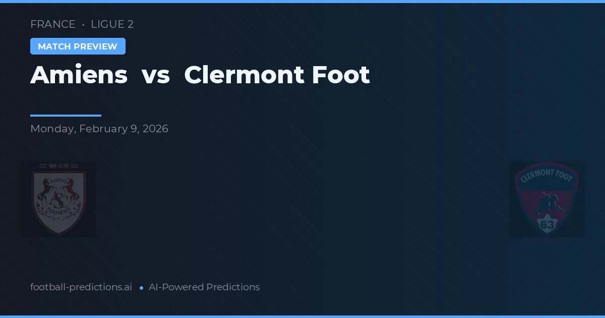 Amiens SC vs Clermont Foot — pronostic et avant-match