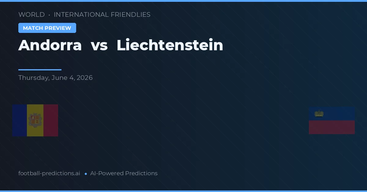 Andorra vs Liechtenstein — pronostico e anteprima del match