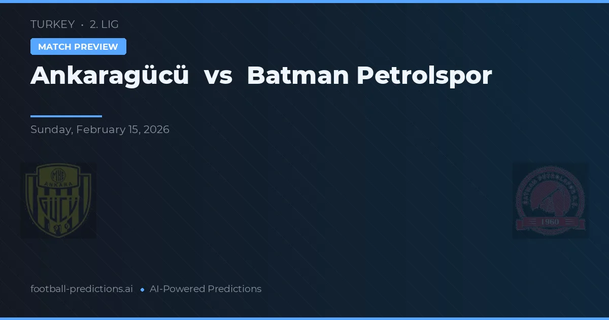 Ankaragücü vs Batman Petrolspor — prediksi dan pratinjau pertandingan