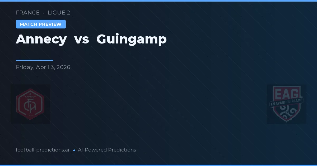 Annecy vs Guingamp — match prediction & preview