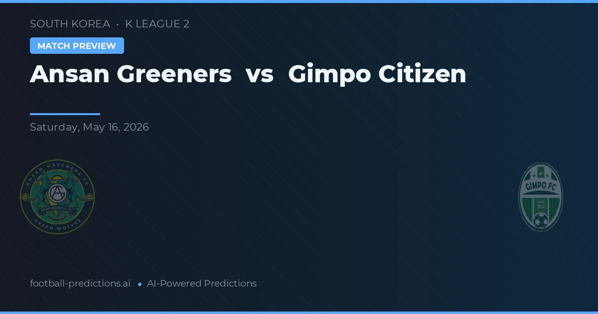 Ansangreeners vs Gimpo Citizen — pronostico e anteprima del match
