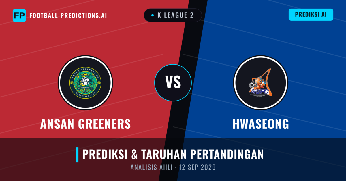 Ansangreeners vs Hwaseong — prediksi dan pratinjau pertandingan