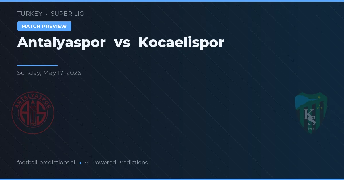 Antalyaspor vs Kocaelispor — match prediction & preview