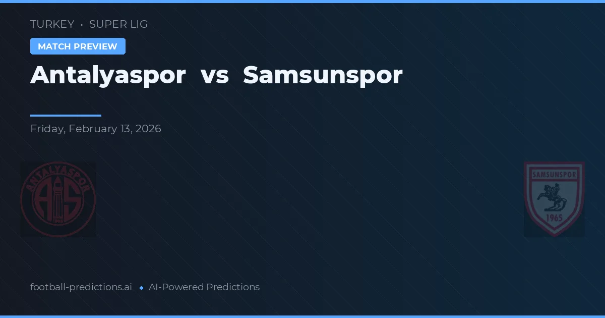 Antalyaspor vs Samsunspor — pronostico e anteprima del match