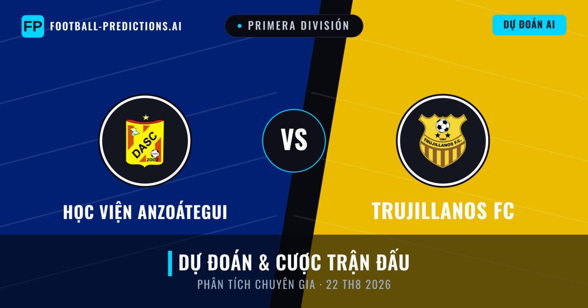 Học viện Anzoátegui vs Trujillanos FC — dự đoán và xem trước trận đấu
