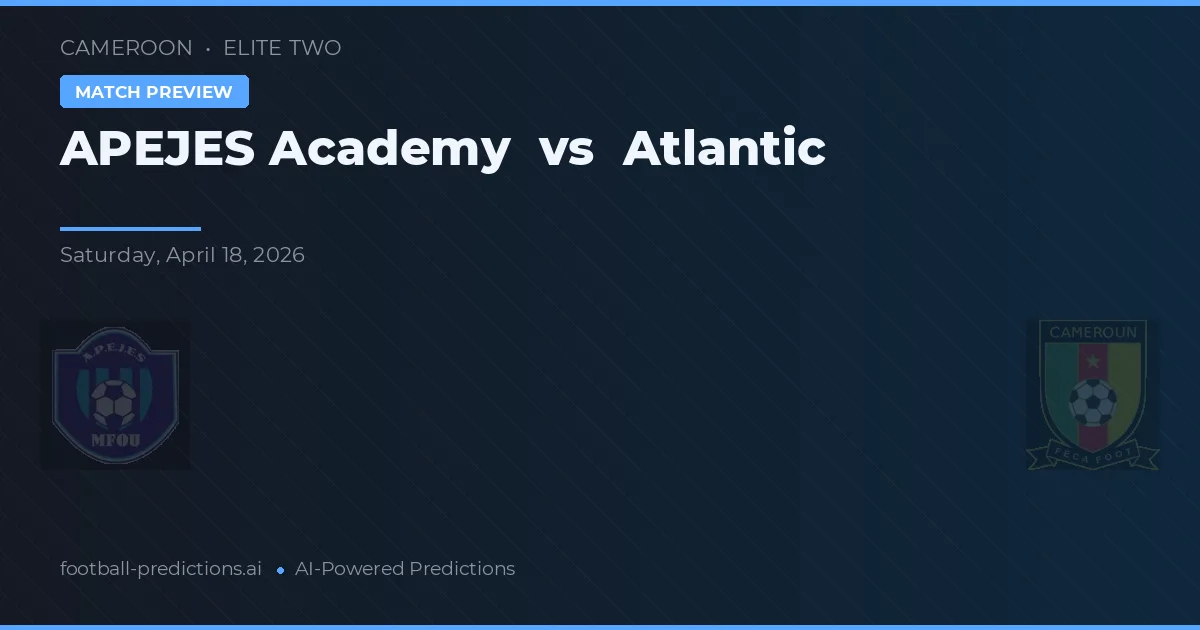 APEJES Academy vs Atlantic — match prediction & preview