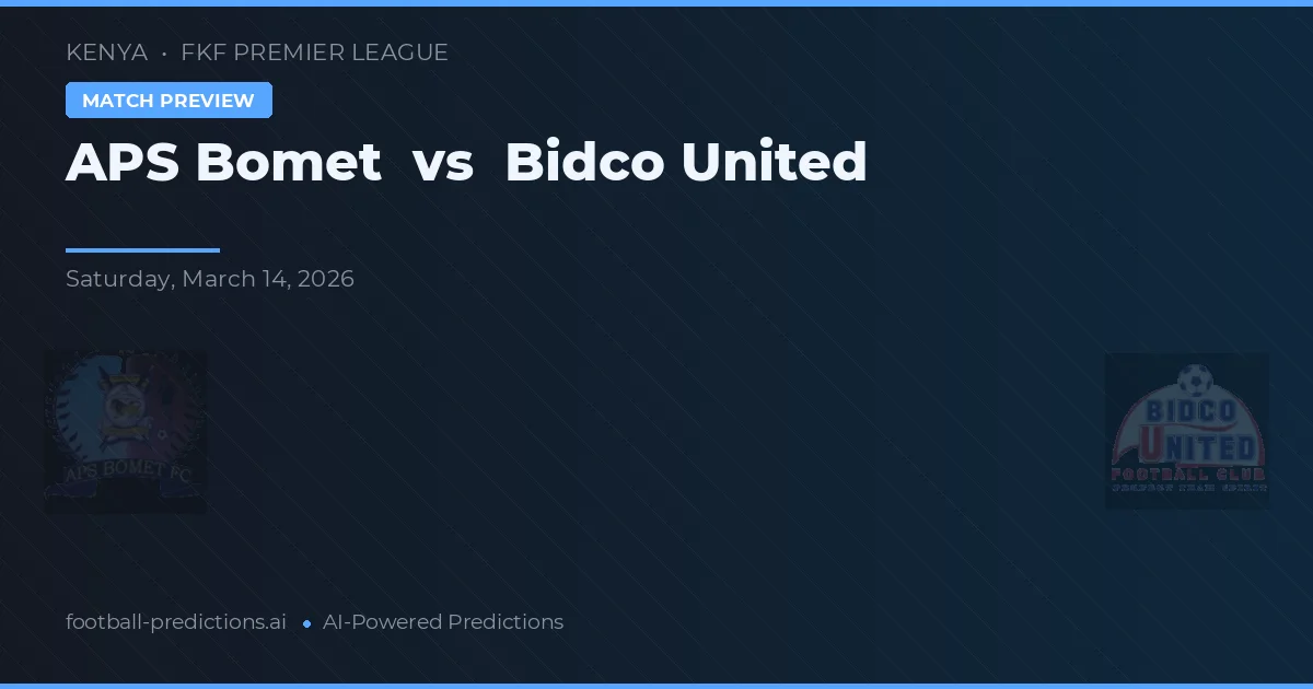 APS Bomet vs Bidco United — Prognose und Spielvorschau
