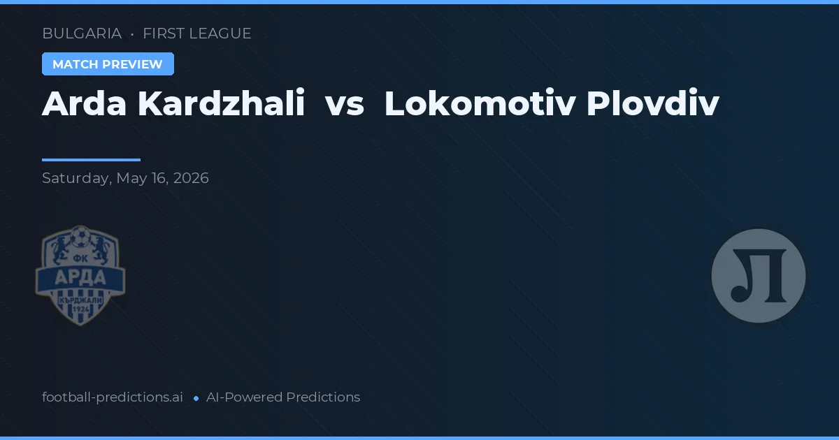 Arda Krdzhali vs Lokomotiv Plovdiv — prediksi dan pratinjau pertandingan