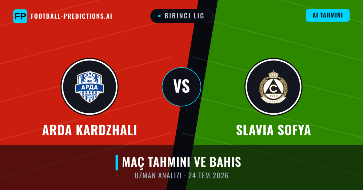 Arda Kardzhali - Slavia Sofya — maç tahmini ve önizleme