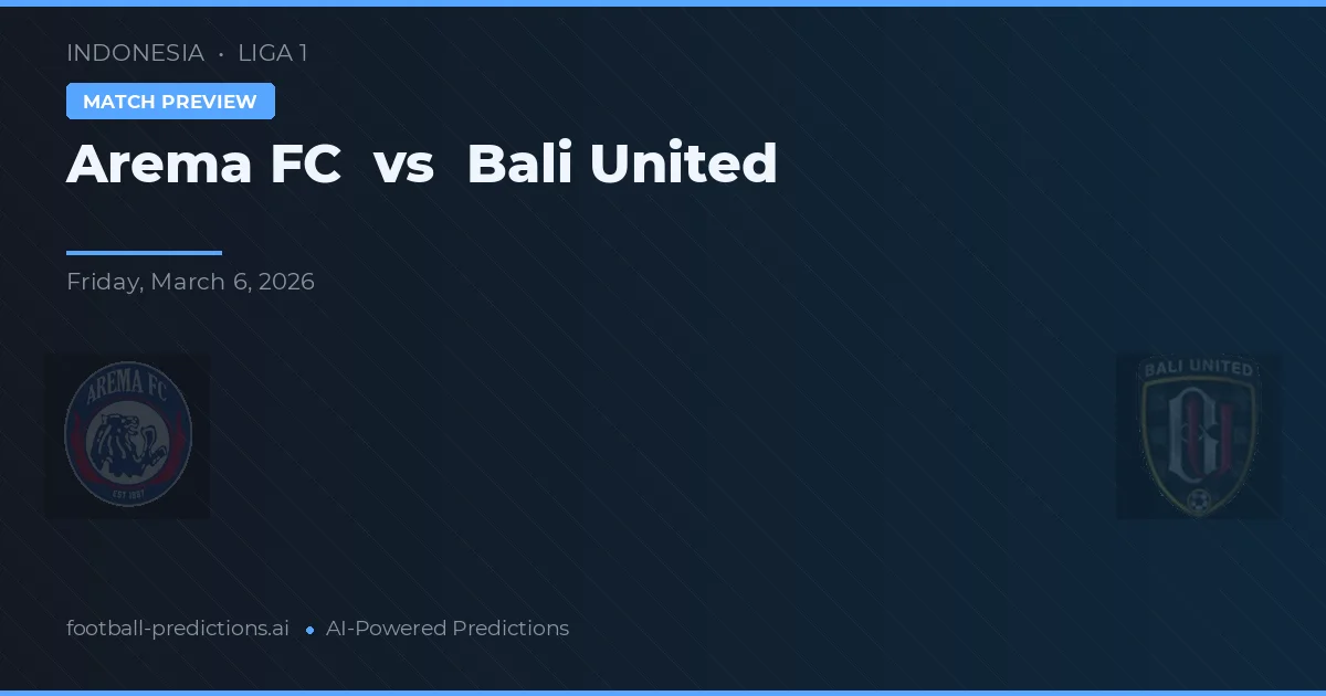 Arema FC vs Bali United — match prediction & preview