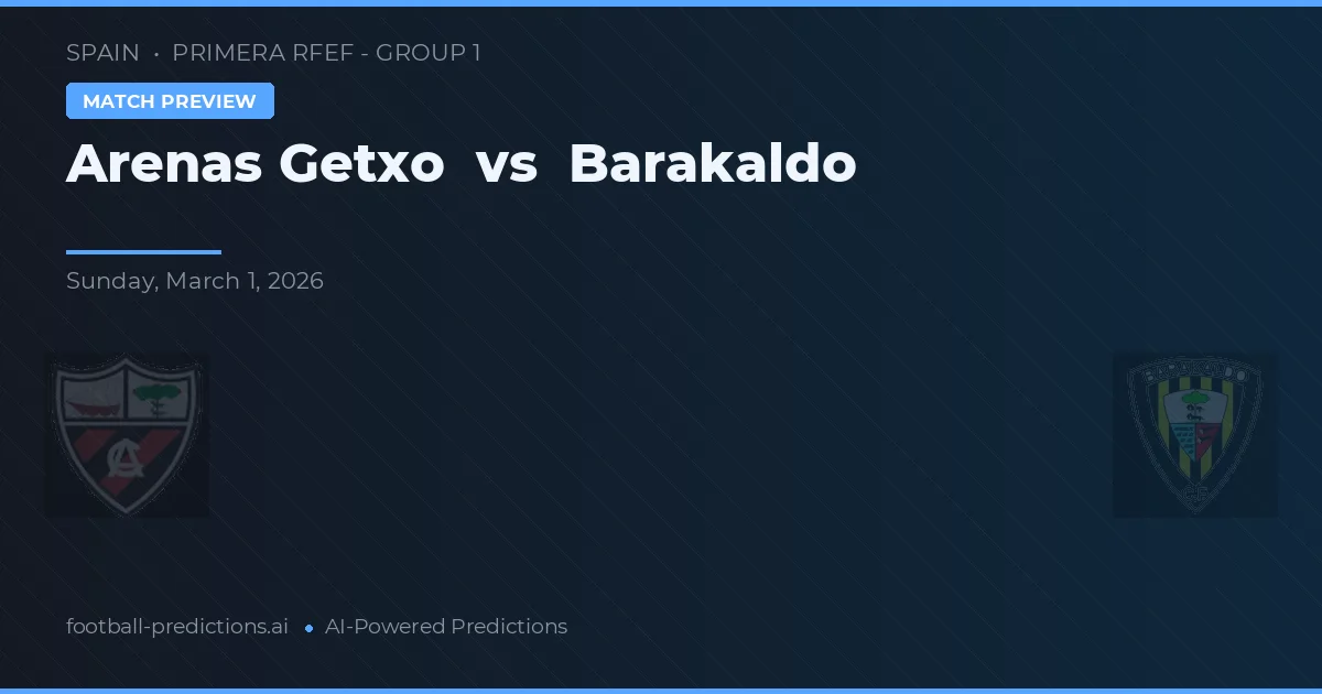 Arenas de Getxo vs Barakaldo — pronostico e anteprima del match