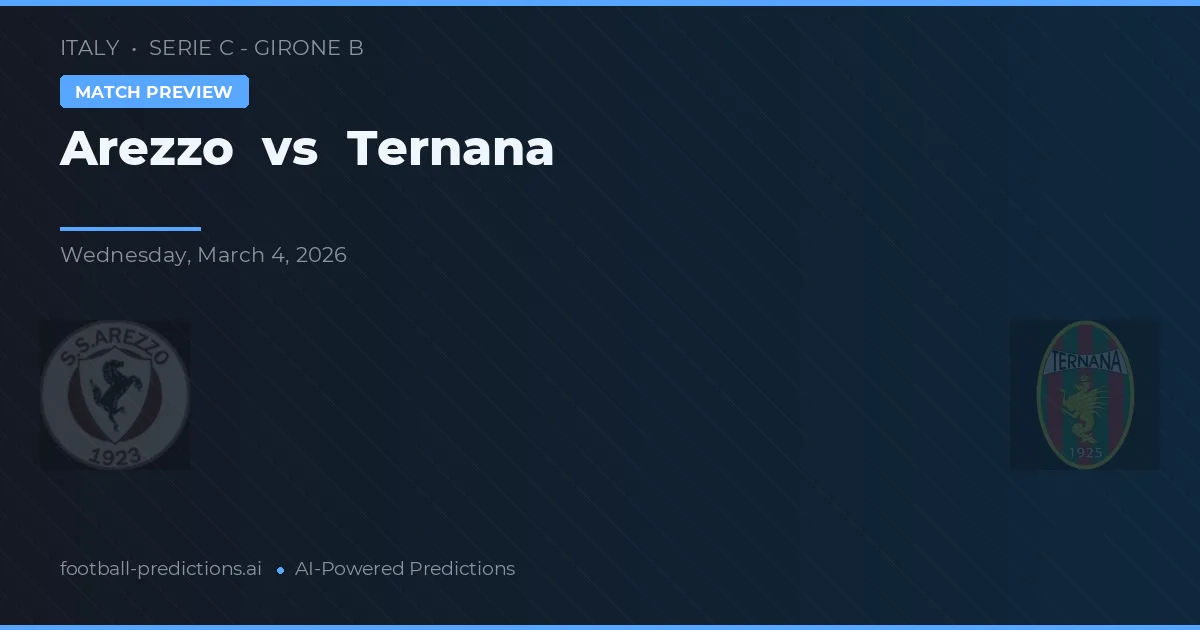 Arezzo vs Ternana — match prediction & preview