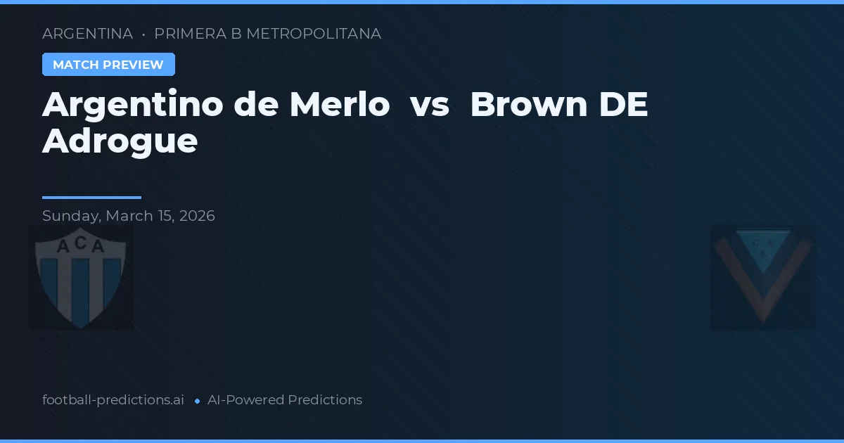 Argentino de Merlo vs Brown DE Adrogue — match prediction & preview