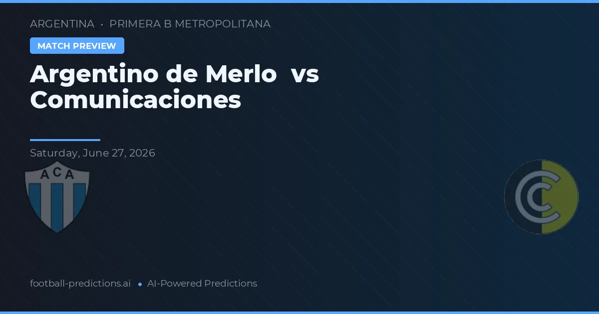 Argentino de Merlo vs Comunicaciones — match prediction & preview