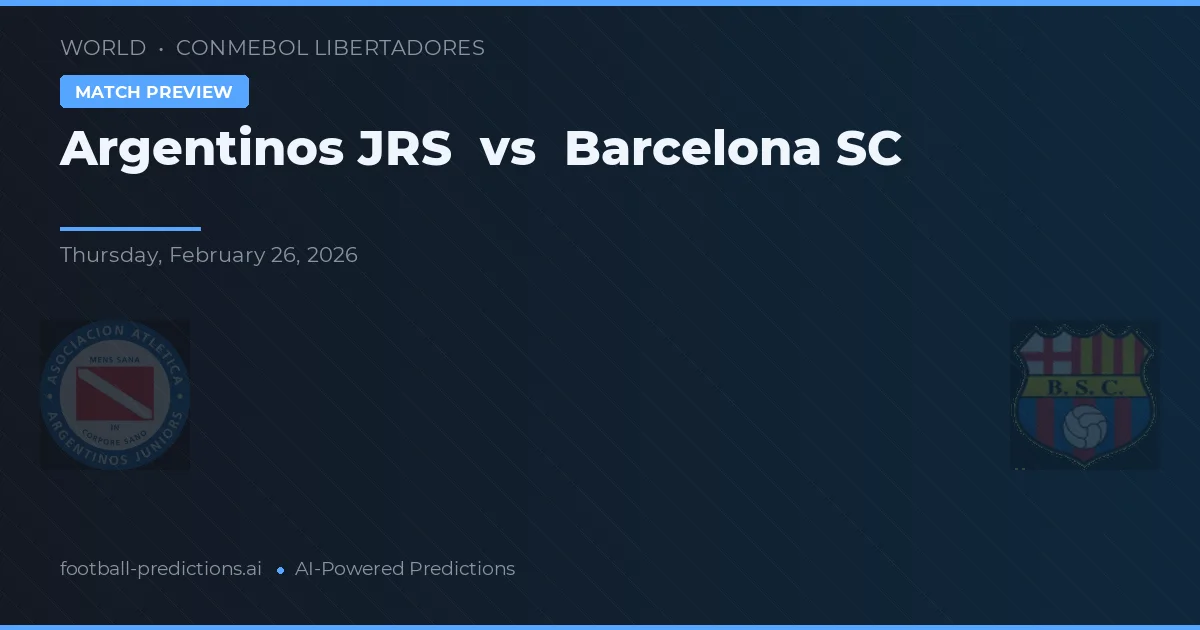 Argentinos Juniors vs Barcelona SC — pronostico e anteprima del match