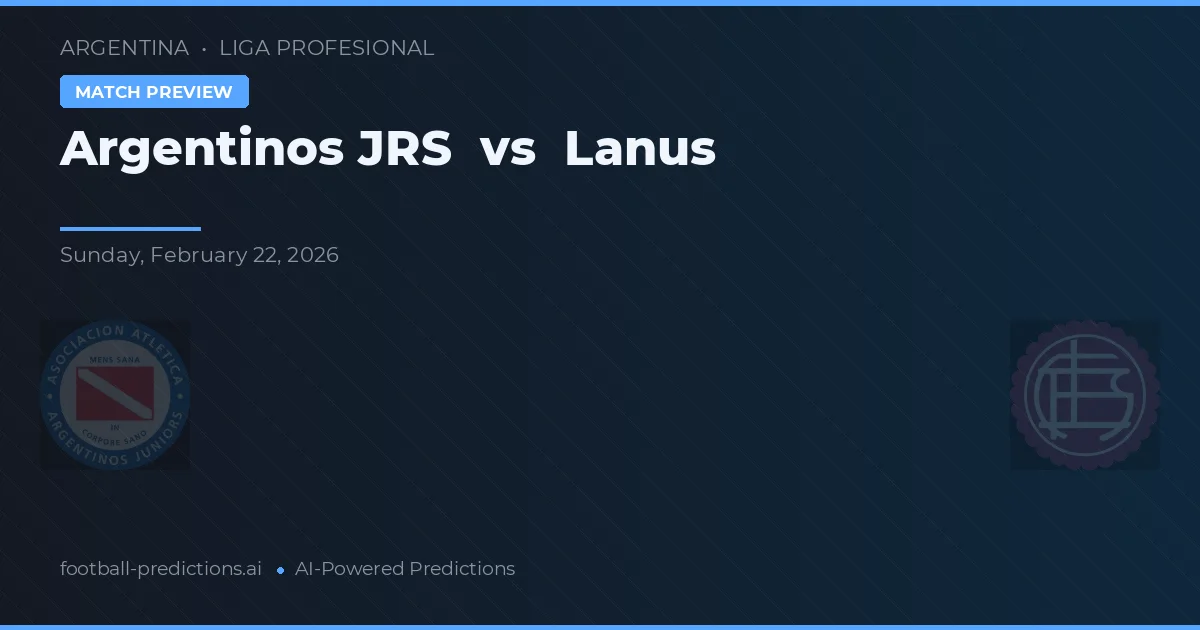 Argentinos Juniors vs Lanús — Prognose und Spielvorschau