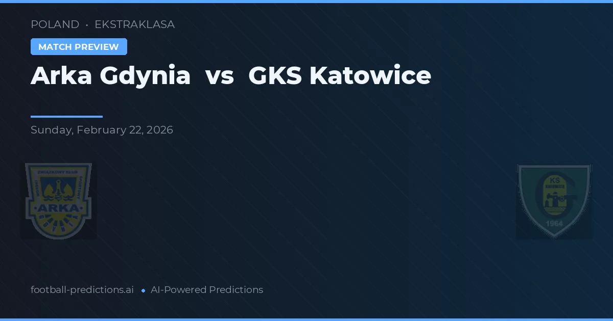 Arka Gdynia vs GKS Katowice — match prediction & preview