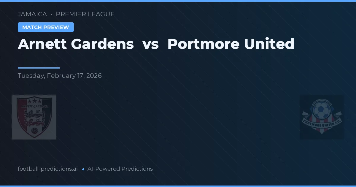 Arnett Gardens vs Portmore United — prediksi dan pratinjau pertandingan