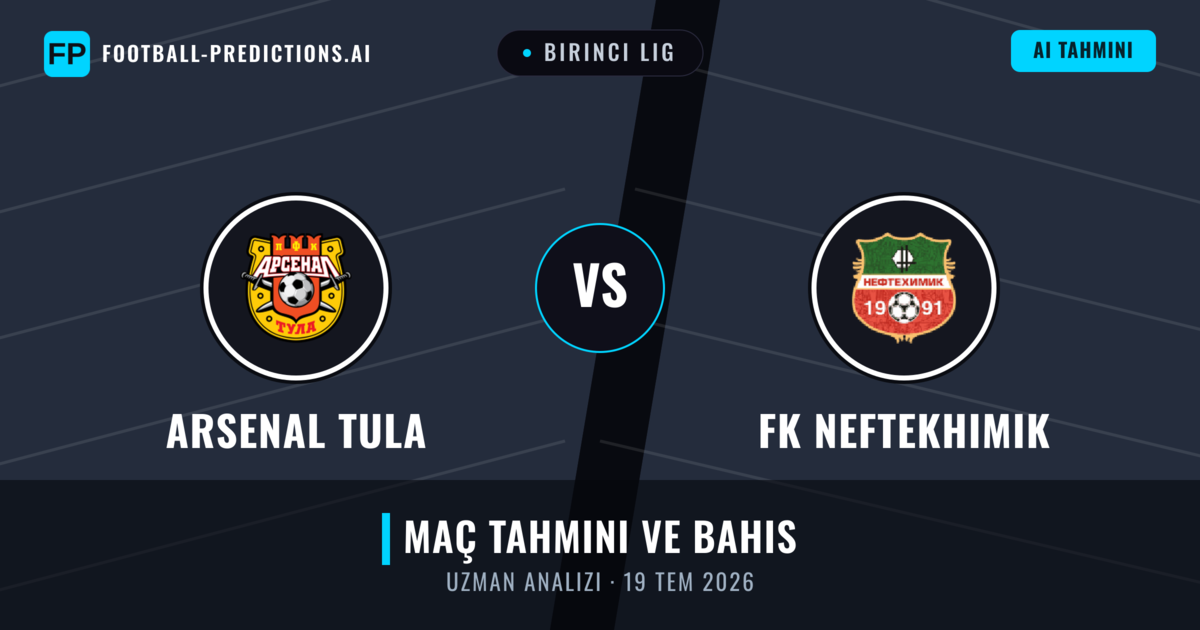 Arsenal Tula - FK Neftekhimik — maç tahmini ve önizleme