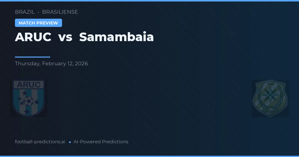 ARUC vs Samambaia — prediksi dan pratinjau pertandingan