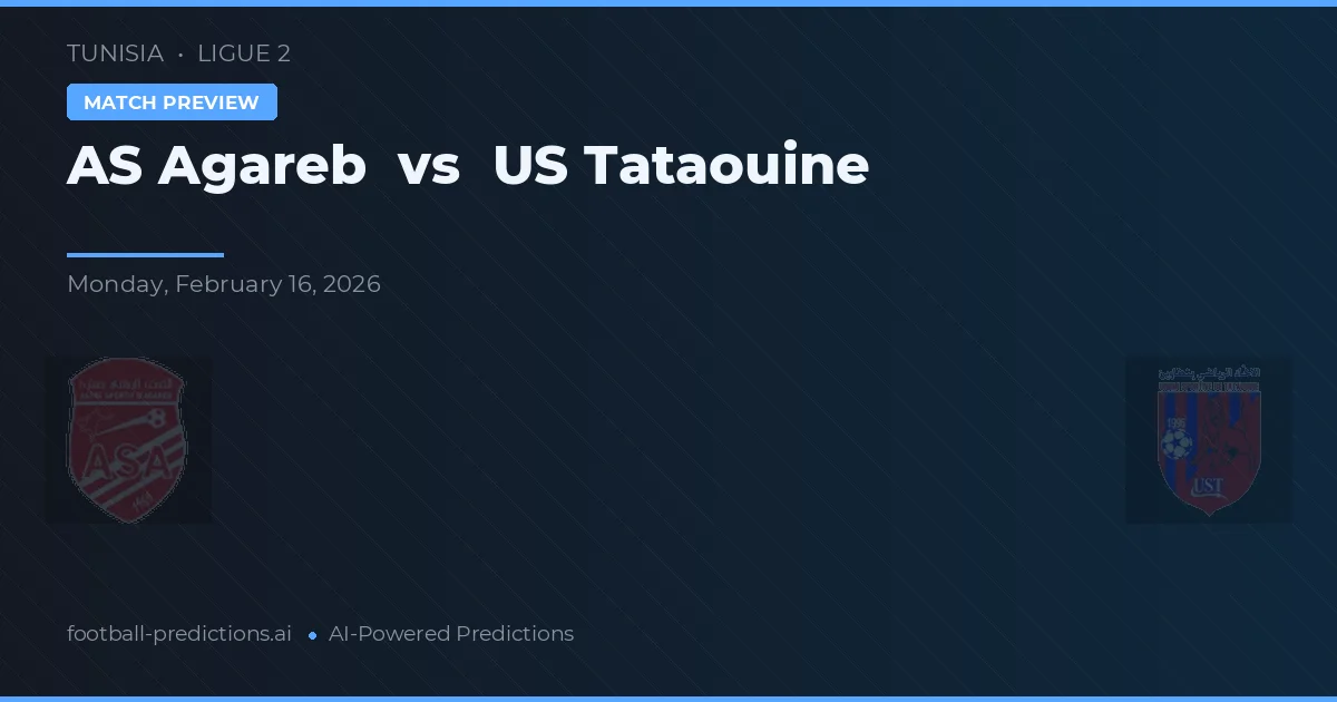 AS Agareb vs US Tataouine — Prognose und Spielvorschau
