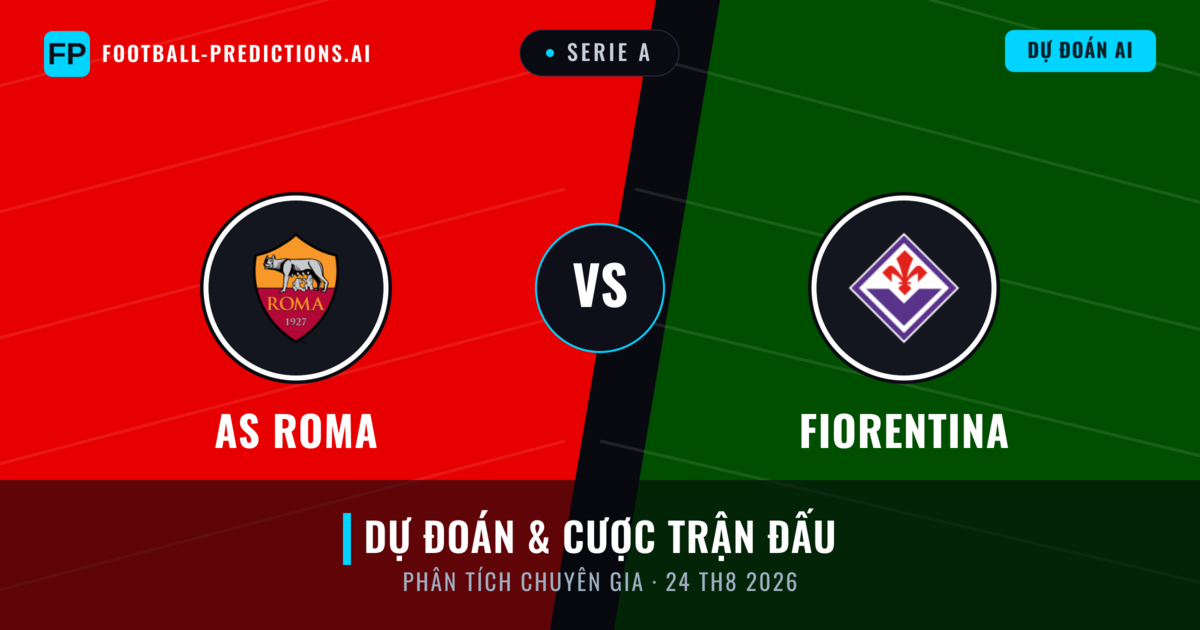 AS Roma vs Fiorentina — dự đoán và xem trước trận đấu