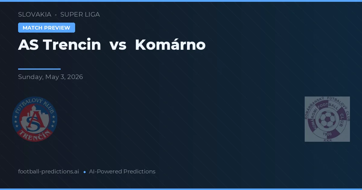 AS Trenčín vs Komárno preview