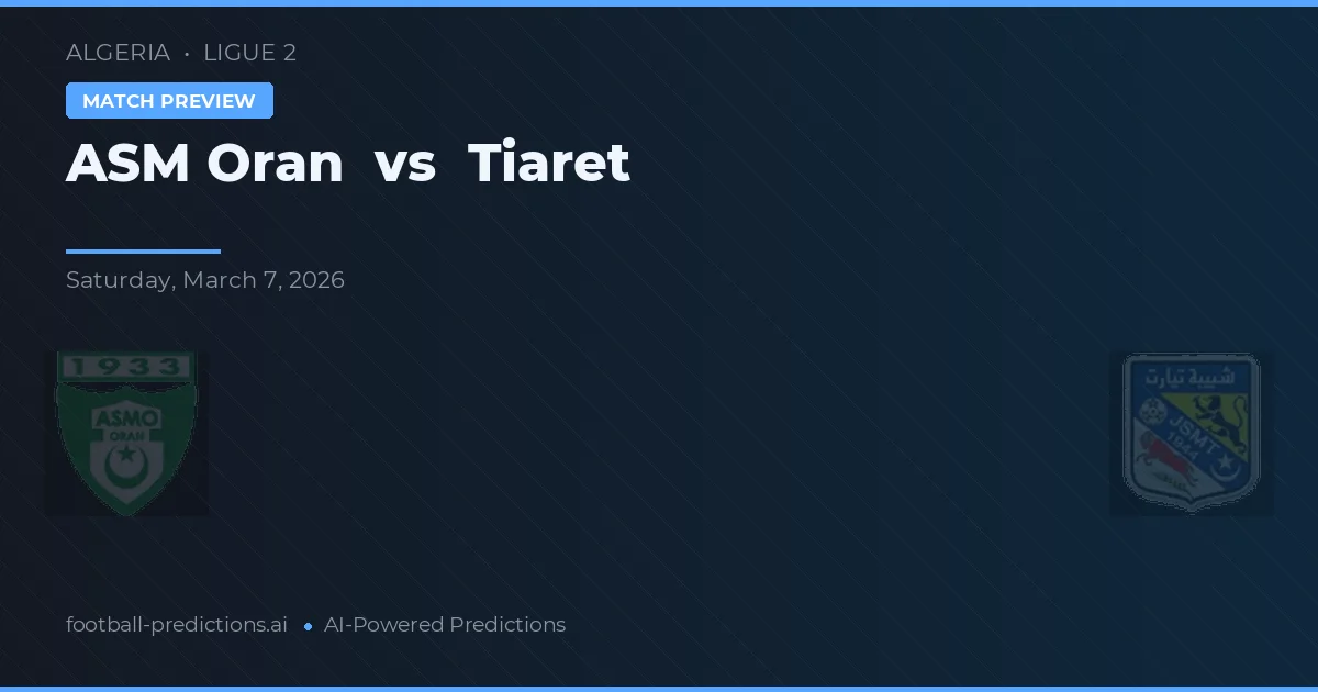 ASM Oran vs Tiaret — match prediction & preview
