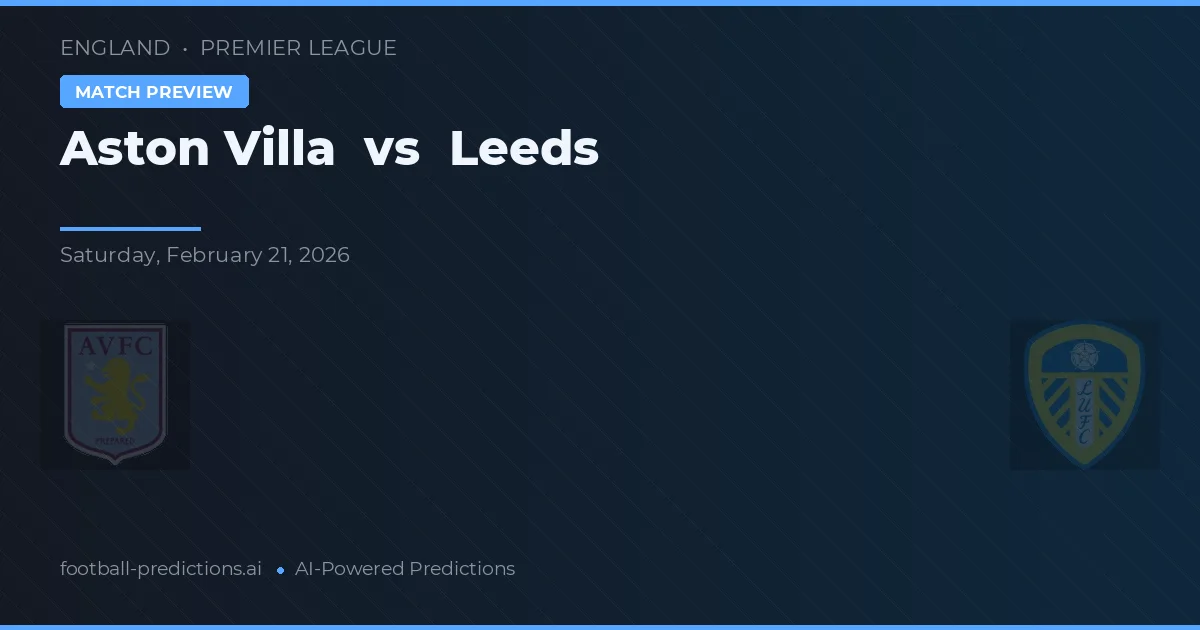 Aston Villa vs Leeds — match prediction & preview