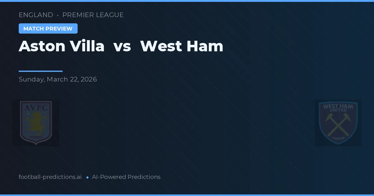 Aston Villa vs West Ham — match prediction & preview