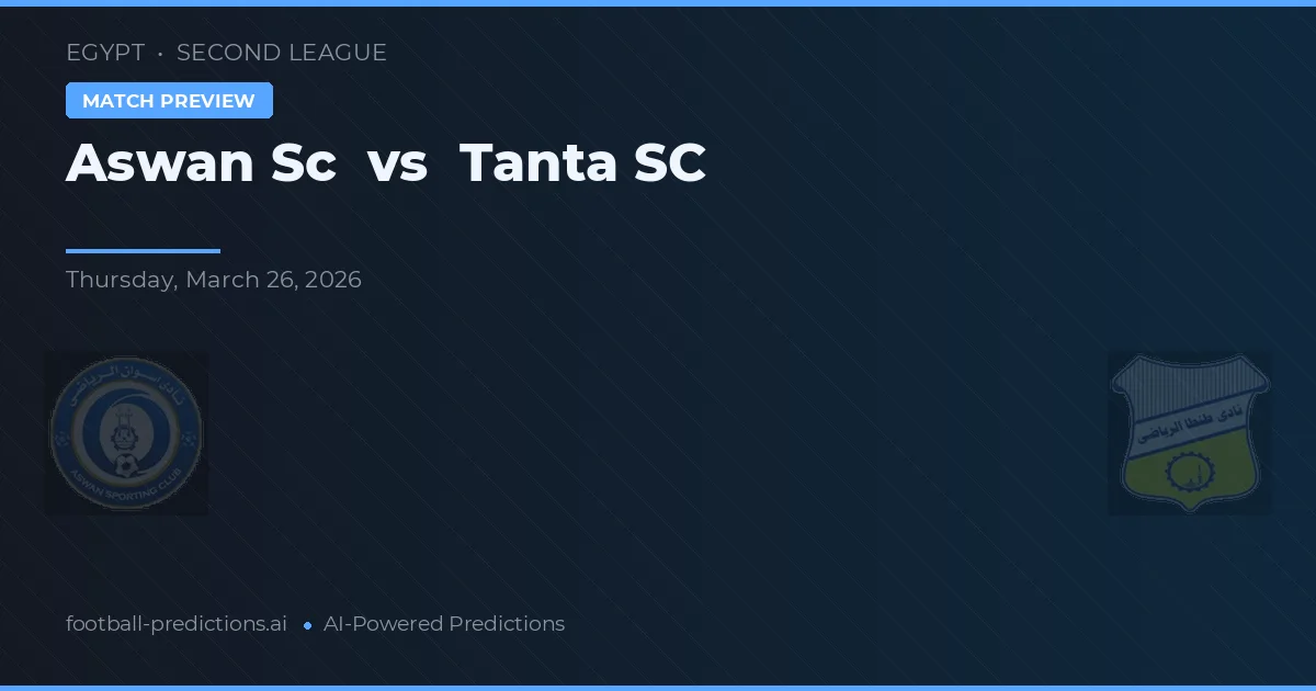 Aswan SC vs Tanta SC — prediksi dan pratinjau pertandingan