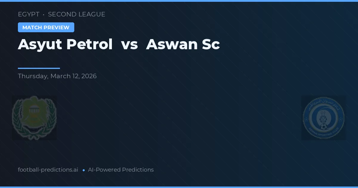 Asyut Petrol vs Aswan Sc — match prediction & preview