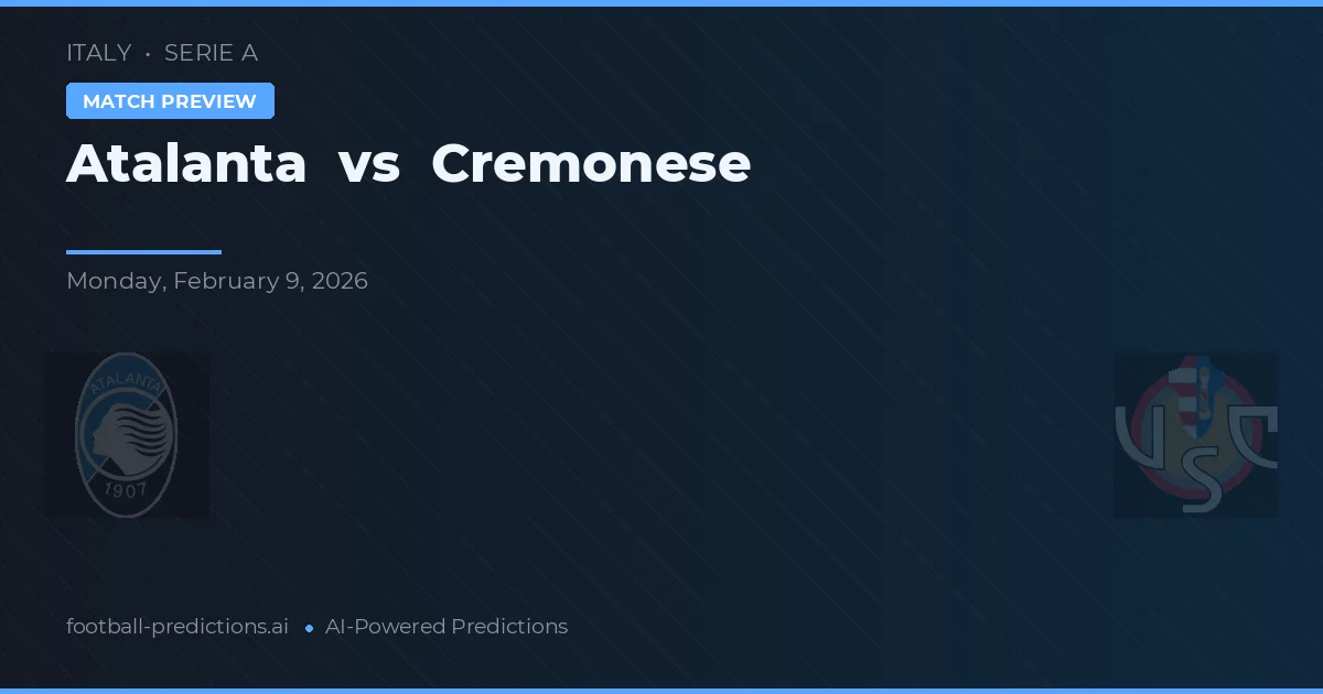 Atalanta vs Cremonese — match prediction & preview