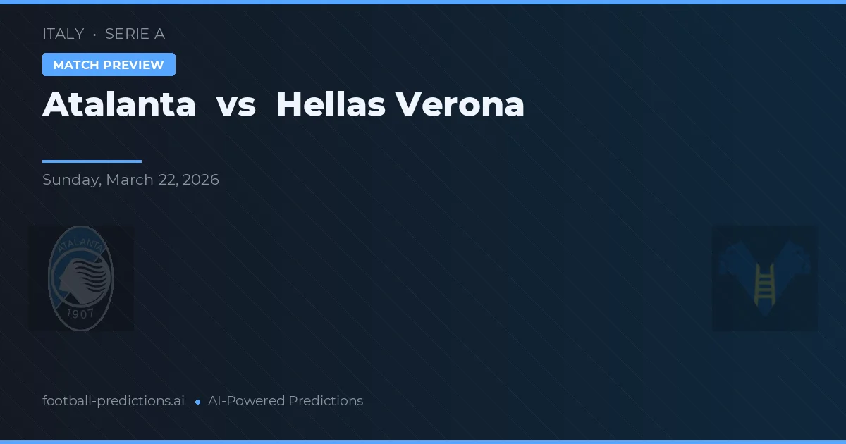 Atalanta - Hellas Verona — maç tahmini ve önizleme