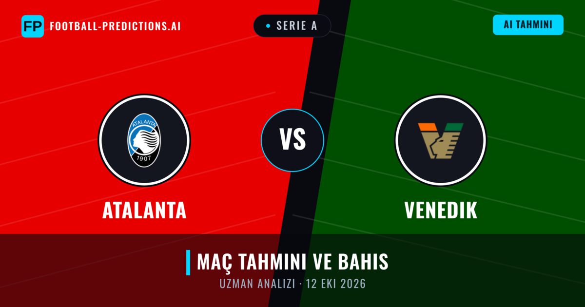 Atalanta - Venedik — maç tahmini ve önizleme