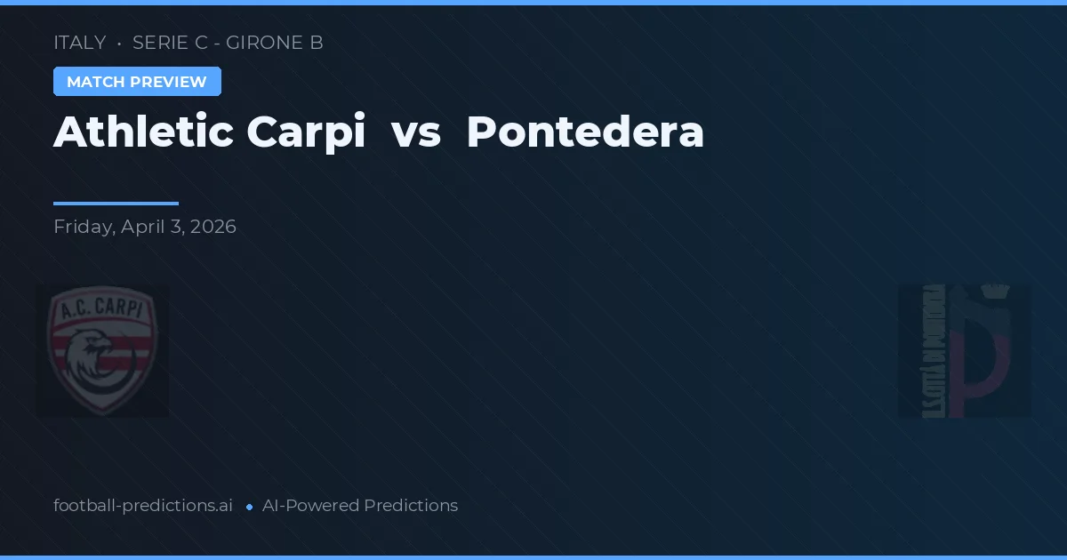 Athletic Carpi vs Pontedera — match prediction & preview