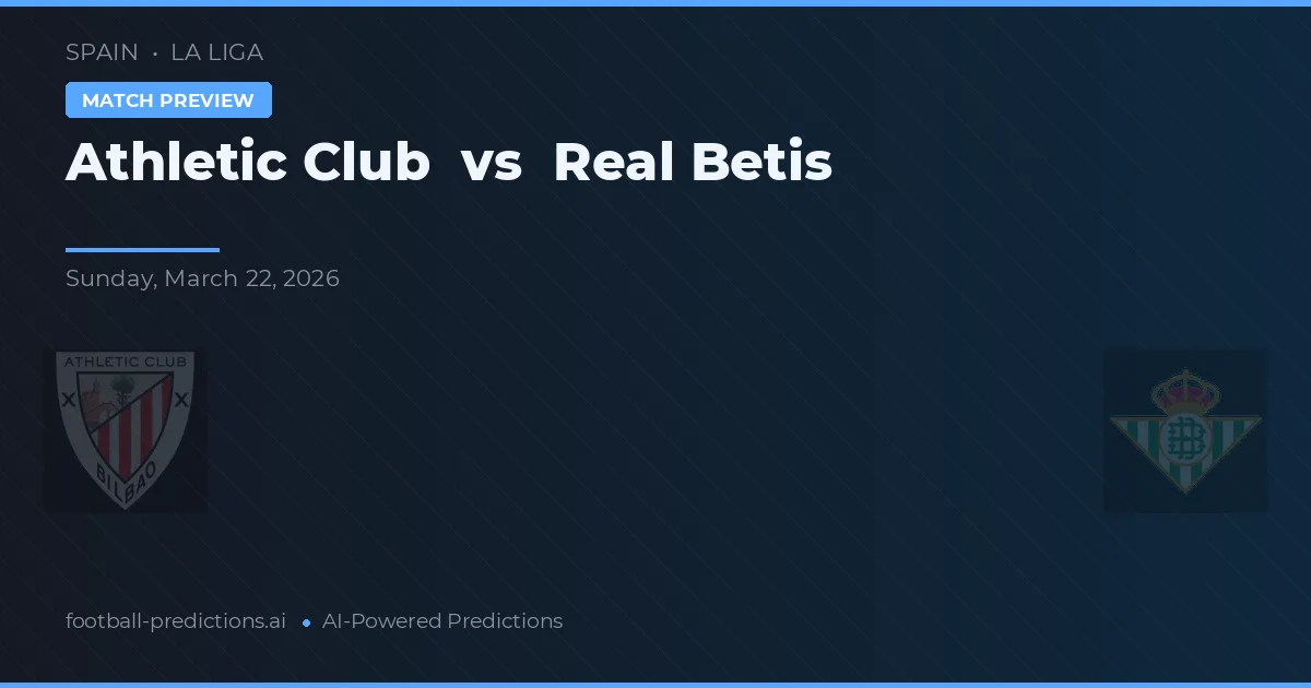 Athletic Club vs Real Betis — match prediction & preview