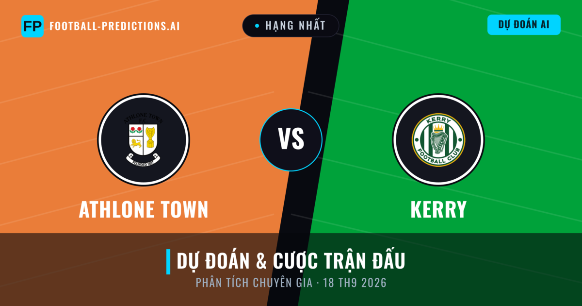 Athlone Town vs Kerry — dự đoán và xem trước trận đấu
