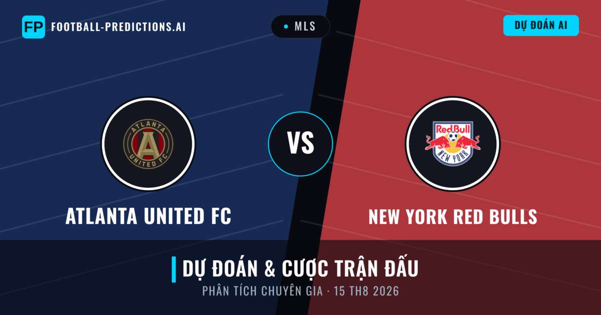 Atlanta United FC vs New York Red Bulls — dự đoán và xem trước trận đấu