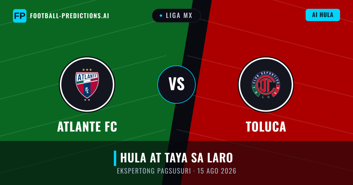 Atlante FC vs Toluca — hula at preview ng laban