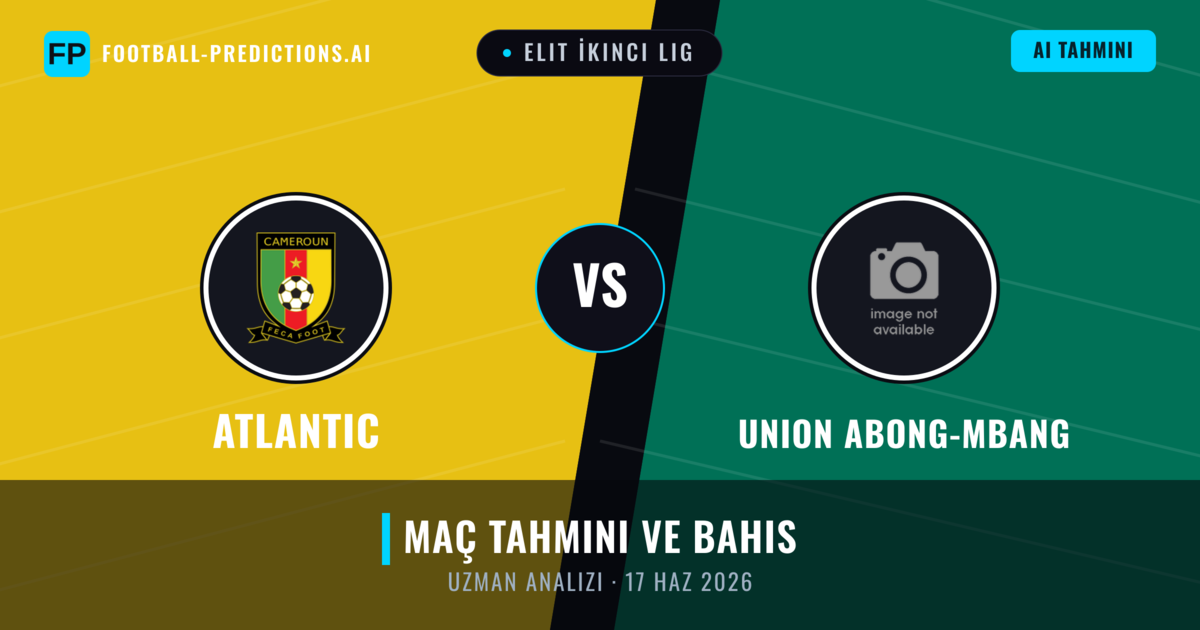 Atlantic - Union Abong-Mbang — maç tahmini ve önizleme