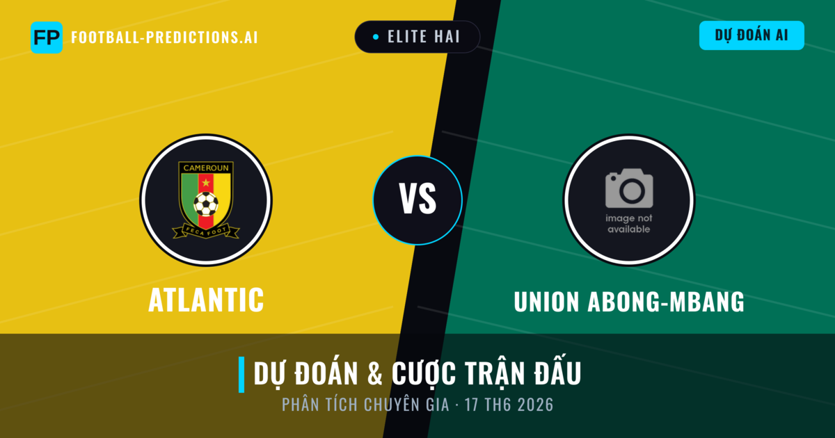 Atlantic vs Union Abong-Mbang — dự đoán và xem trước trận đấu