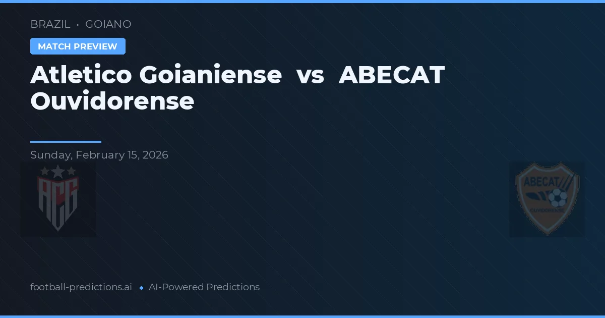 Atletico Goianiense vs ABECAT Ouvidorense — match prediction & preview