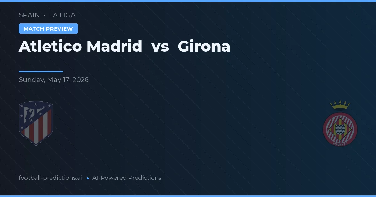 Atlético Madrid vs Girona — pronostico e anteprima del match