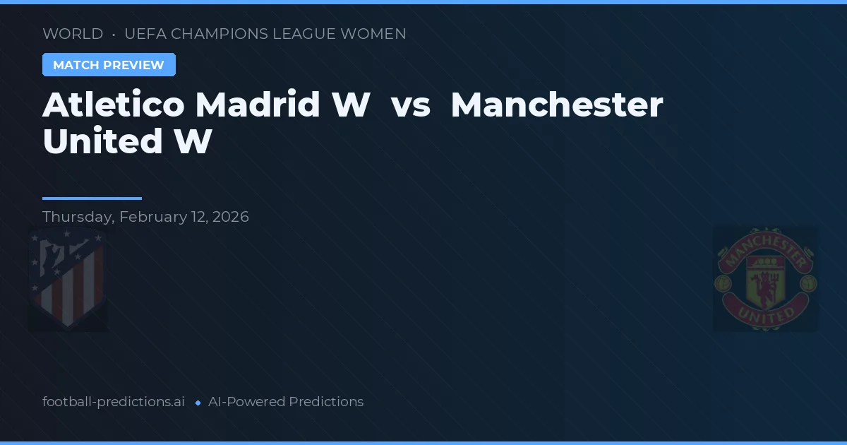Atletico Madrid W vs Manchester United W — match prediction & preview