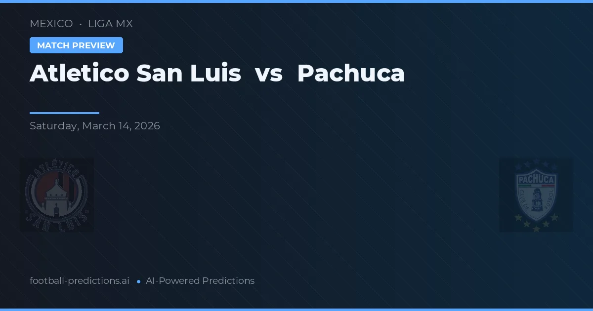 Atletico San Luis vs CF Pachuca — match prediction & preview