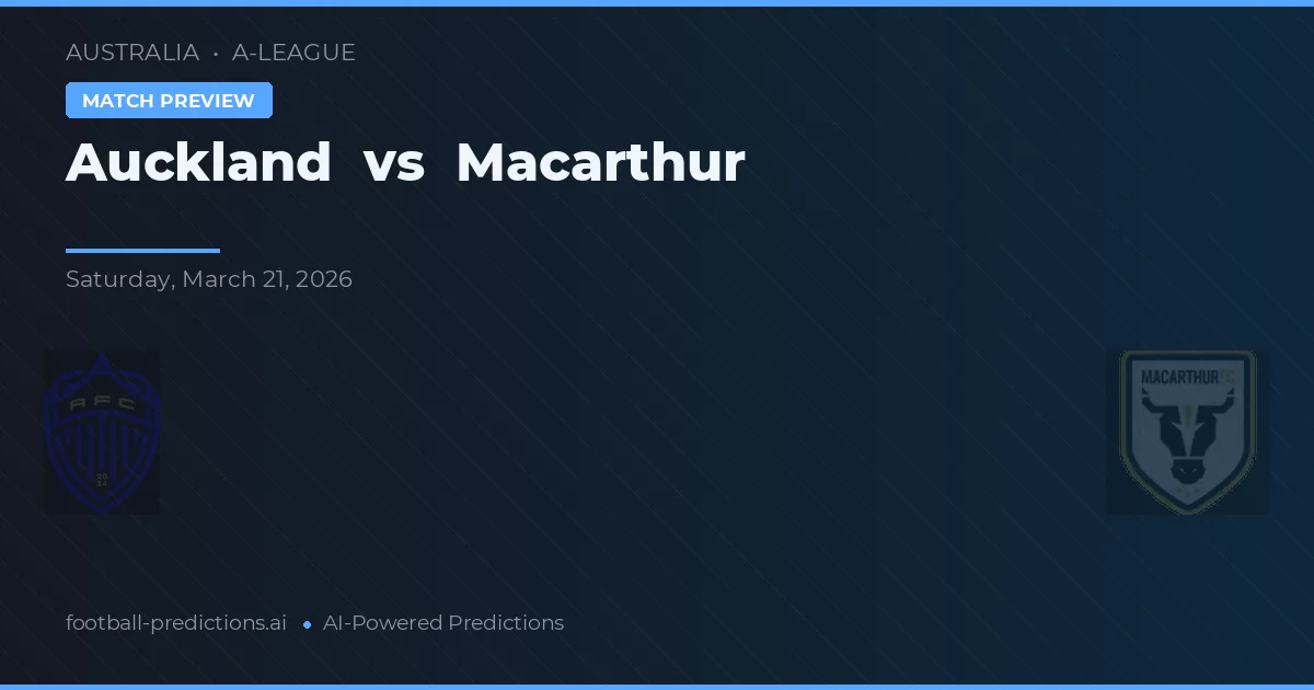 Auckland vs Macarthur — prediksi dan pratinjau pertandingan