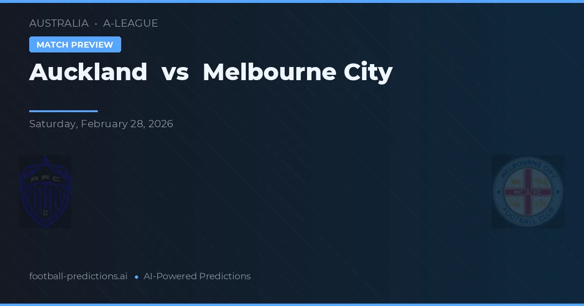 Auckland vs Melbourne City — match prediction & preview