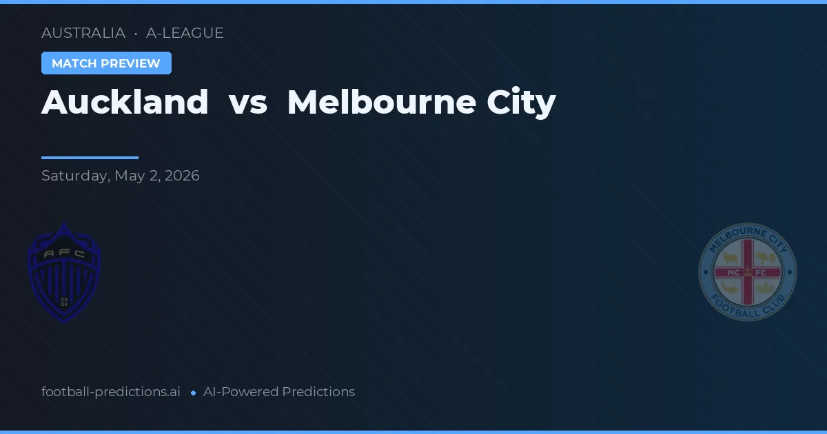 Auckland - Melbourne City — maç tahmini ve önizleme