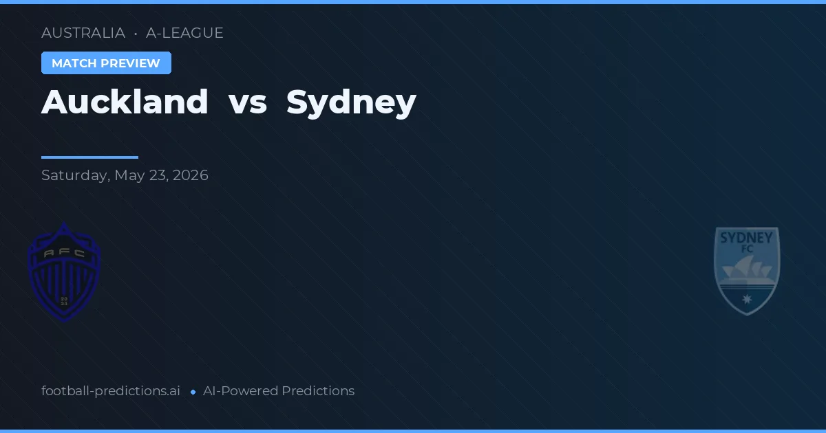 Auckland vs Sydney FC — prediksi dan pratinjau pertandingan